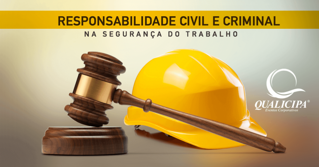Responsabilidade Civil e Criminal na Segurança do Trabalho
