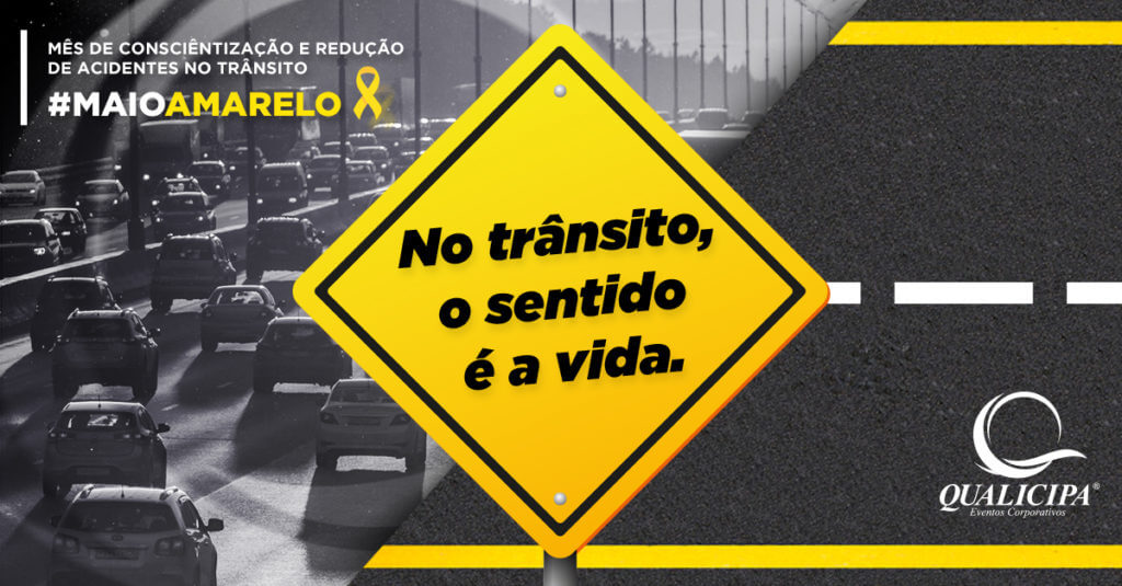Maio Amarelo: No trânsito, o sentido é a vida!